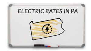Electric Rates in PA on a whiteboard with a cartoon drawing of Pennsylvania.